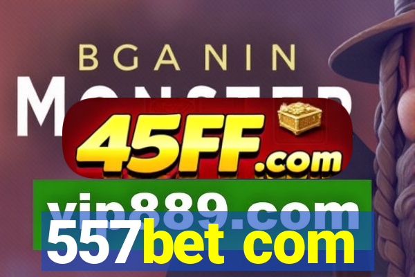 557bet com